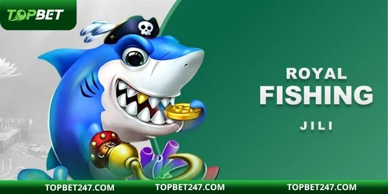 Royal Fishing - game bắn cá mang tính giải trí cao